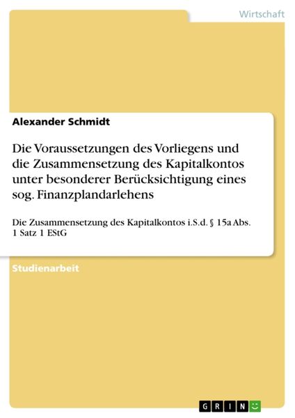 Produktbild: Die Voraussetzungen des Vorliegens und die Zusammensetzung des Kapitalkontos unter besonderer Ber&uuml;cksichtigung eines sog. Finanzplandarlehens