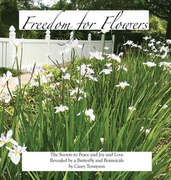 Produktbild: Freedom for Flowers: The Secrets to Peace and Joy and Love Revealed by a Butterfly and Botanicals