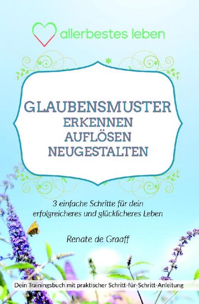Produktbild: GLAUBENSMUSTER erkennen, aufl&ouml;sen & neugestalten