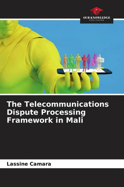Produktbild: The Telecommunications Dispute Processing Framework in Mali