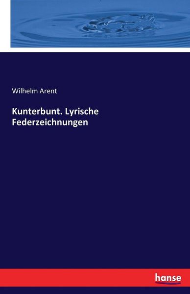Kunterbunt. Lyrische Federzeichnungen, Taschenbuch von Wilhelm Arent, Hansebooks, 9783743363250