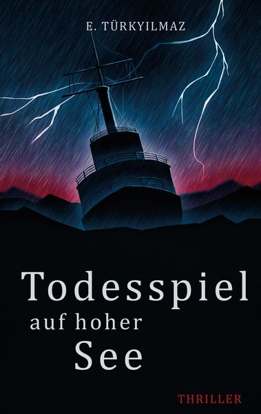Todesspiel auf hoher See, Taschenbuch von E. Türkyilmaz, BoD – Books on Demand, 9783695178957