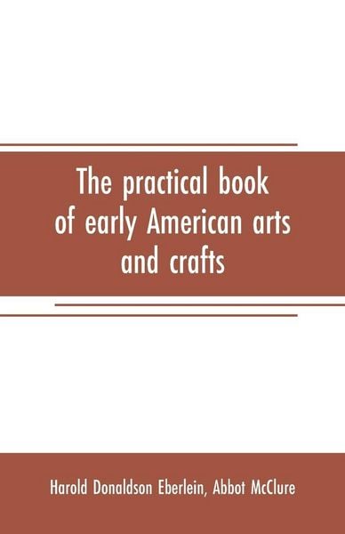 Produktbild: The practical book of early American arts and crafts
