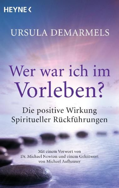 Wer war ich im Vorleben?, Taschenbuch von Ursula Demarmels, Heyne, 978-3-453-70210-3