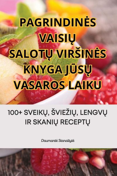 Produktbild: Pagrindin&iquest;s Vaisi&iquest; Salot&iquest; Vir&iquest;in&iquest;s Knyga J&iquest;s&iquest; Vasaros Laiku