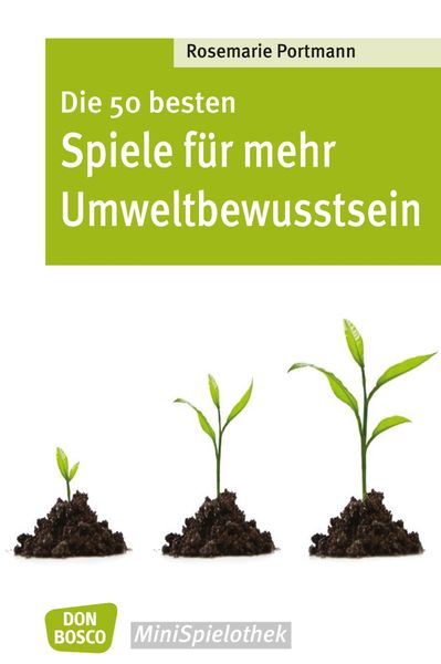 Produktbild: Die 50 besten Spiele f&uuml;r mehr Umweltbewusstsein - eBook