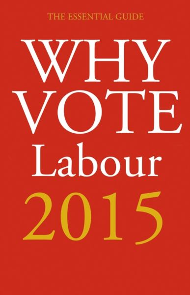 Produktbild: Why Vote Labour 2015