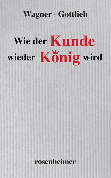 Produktbild: Wie der Kunde wieder K&ouml;nig wird