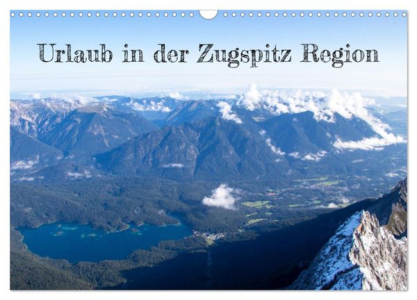 Urlaub in der Zugspitz Region (Wandkalender 2024 DIN A3 quer), CALVENDO Monatskalender