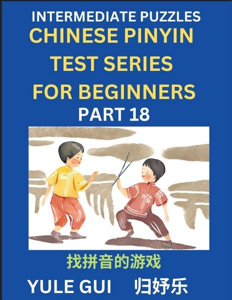Produktbild: Intermediate Chinese Pinyin Test Series (Part 18) - Test Your Simplified Mandarin Chinese Character Reading Skills with Simple Puzzles, HSK All Levels