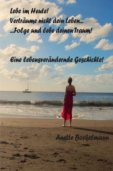 Produktbild: Lebe im HEUTE, vertr&auml;ume nicht dein Leben... -Folge und lebe deinen Traum