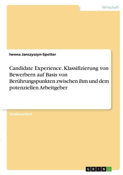 Produktbild: Candidate Experience. Klassifizierung von Bewerbern auf Basis von Ber&uuml;hrungspunkten zwischen ihm und dem potenziellen Arbeitgeber