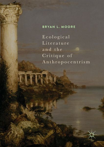 Produktbild: Ecological Literature and the Critique of Anthropocentrism