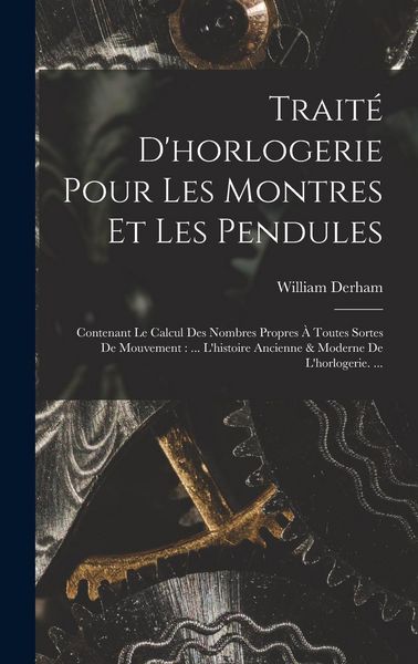 Produktbild: Trait&eacute; D'horlogerie Pour Les Montres Et Les Pendules