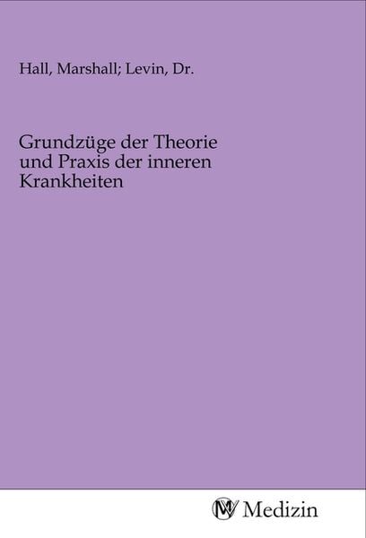 Produktbild: Grundz&uuml;ge der Theorie und Praxis der inneren Krankheiten