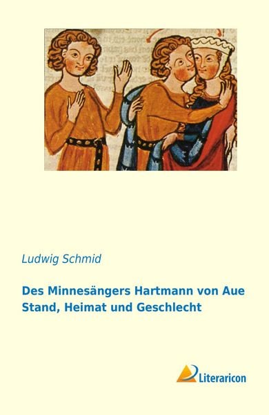 Produktbild: Des Minnes&auml;ngers Hartmann von Aue Stand, Heimat und Geschichte