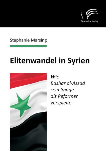 Produktbild: Elitenwandel in Syrien: Wie Bashar al-Assad sein Image als Reformer verspielte