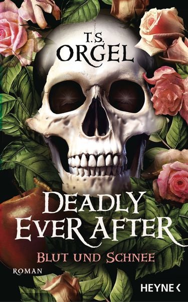 Deadly Ever After – Blut und Schnee, Gebundene Ausgabe von T. S. Orgel, Heyne, 978-3-453-27556-0
