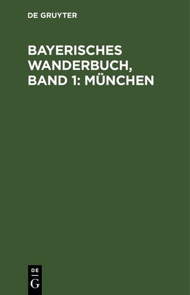 Produktbild: Bayerisches Wanderbuch, Band 1: M&uuml;nchen