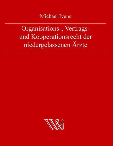 Produktbild: Organisations-, Vertrags- und Kooperationsrecht der niedergelassenen &Auml;rzte