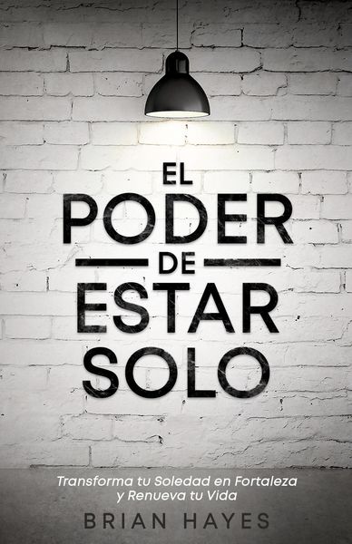 Produktbild: El Poder de Estar Solo: Transforma tu Soledad en Fortaleza y Renueva tu Vida