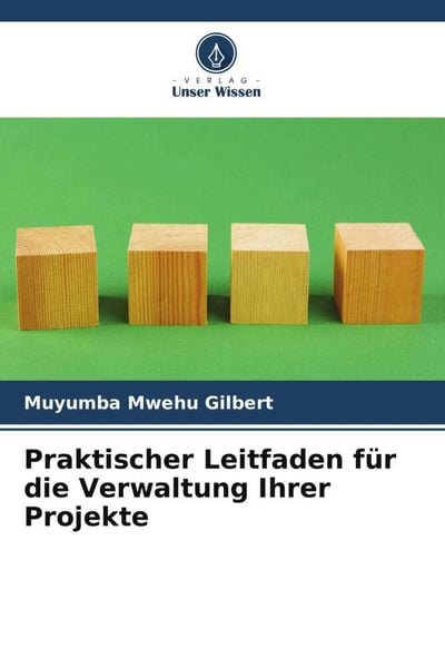 Produktbild: Praktischer Leitfaden f&uuml;r die Verwaltung Ihrer Projekte