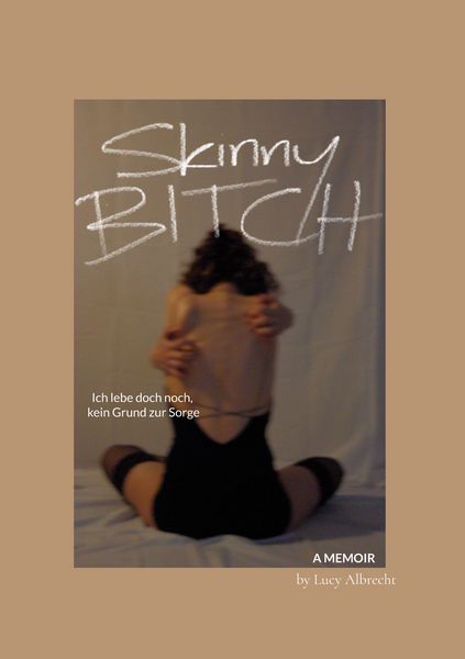 Skinny Bitch, Taschenbuch von Lucy Albrecht, BoD – Books on Demand, 978-3-695-19574-9
