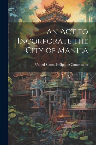 Produktbild: An Act to Incorporate the City of Manila