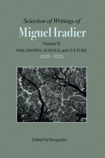 Produktbild: Selection of Writings of MIGUEL IRADIER Volume II PHILOSOPHY, SCIENCE and CULTURE (2020 - 2022)