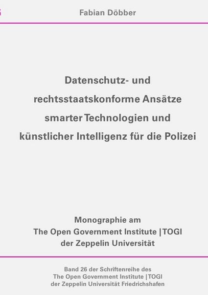 Produktbild: Datenschutz- und rechtsstaatskonforme Ans&auml;tze smarter Technologien und k&uuml;nstlicher Intelligenz f&uuml;r die Polizei