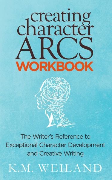 Produktbild: Creating Character Arcs Workbook: The Writer's Reference to Exceptional Character Development and Creative Writing