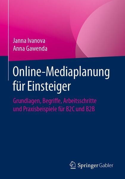 Online-Mediaplanung für Einsteiger, Taschenbuch von Janna Ivanova , Anna Gawenda, Springer Fachmedien Wiesbaden GmbH, 9783658312114