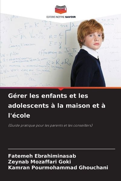 Produktbild: G&eacute;rer les enfants et les adolescents &agrave; la maison et &agrave; l'&eacute;cole