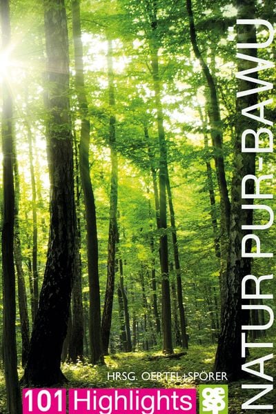 Natur pur - Baden-Württemberg, Taschenbuch von , Oertel u. Spörer, 978-3-96555-074-2