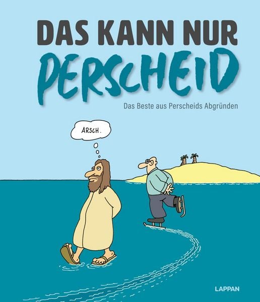Das kann nur Perscheid, Gebundene Ausgabe von Martin Perscheid, Lappan, 978-3-8303-3715-7