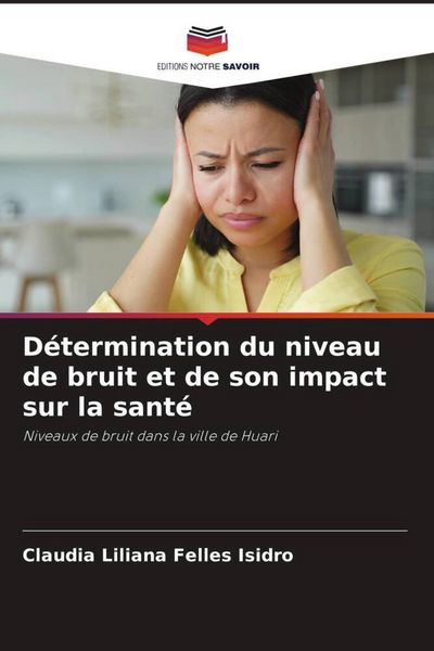 Produktbild: D&eacute;termination du niveau de bruit et de son impact sur la sant&eacute;