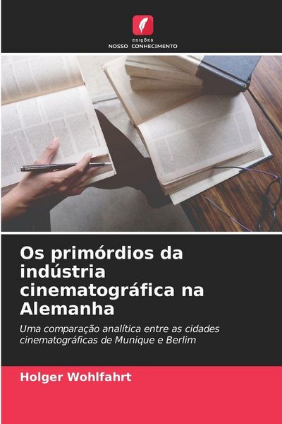 Produktbild: Os prim&oacute;rdios da ind&uacute;stria cinematogr&aacute;fica na Alemanha