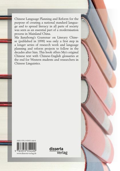 Produktbild: Mister Ma's Grammar Guide to Literary Chinese. The Original Chinese Text of the Mashi Wentong with Chinese-English Character and Word Glossaries