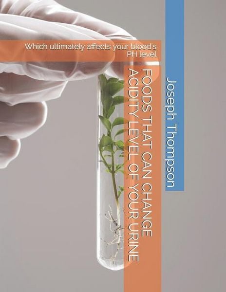 Produktbild: Foods That Can Change Acidity Level of Your Urine: Which Ultimately Affects Your Blood's PH Level