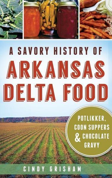 Produktbild: A Savory History of Arkansas Delta Food