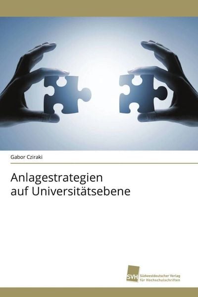 Anlagestrategien auf Universitätsebene, Taschenbuch von Gabor Cziraki, Südwestdeutscher Verlag für Hochschulschriften, 9783838134222