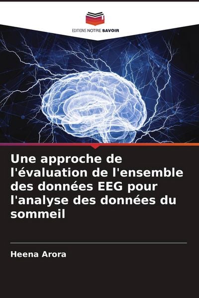 Produktbild: Une approche de l'&eacute;valuation de l'ensemble des donn&eacute;es EEG pour l'analyse des donn&eacute;es du sommeil