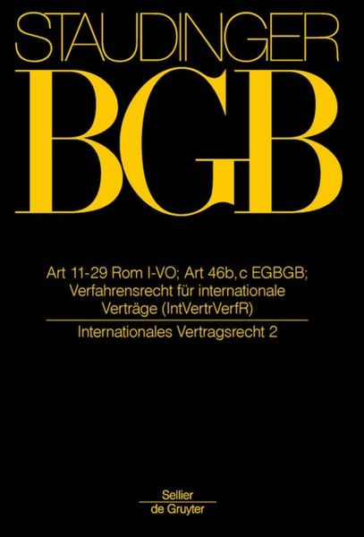 Produktbild: J. von Staudingers Kommentar zum B&uuml;rgerlichen Gesetzbuch mit Einf&uuml;hrungsgesetz... / Art 11-29 Rom I-VO; Art 46 b, c EGBGB