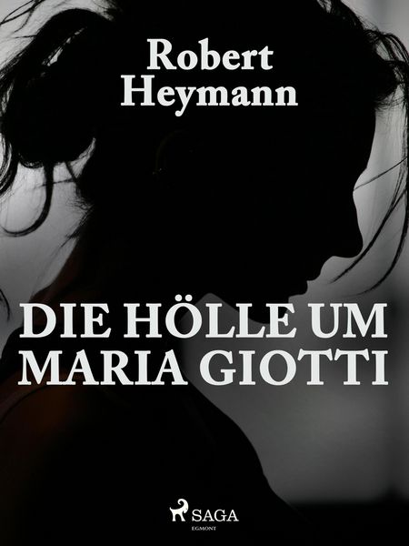 Produktbild: Die H&ouml;lle um Maria Giotti