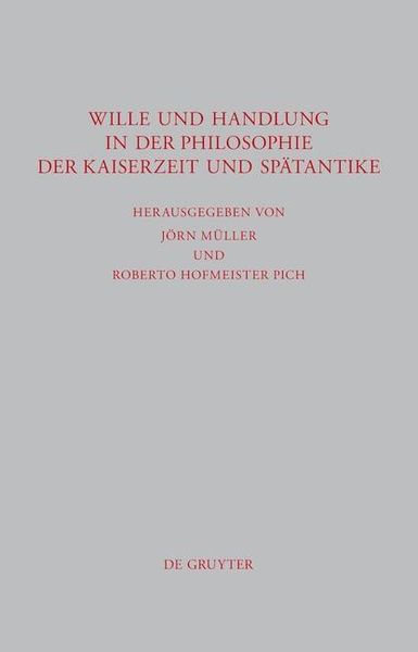 Produktbild: Wille und Handlung in der Philosophie der Kaiserzeit und Sp&auml;tantike