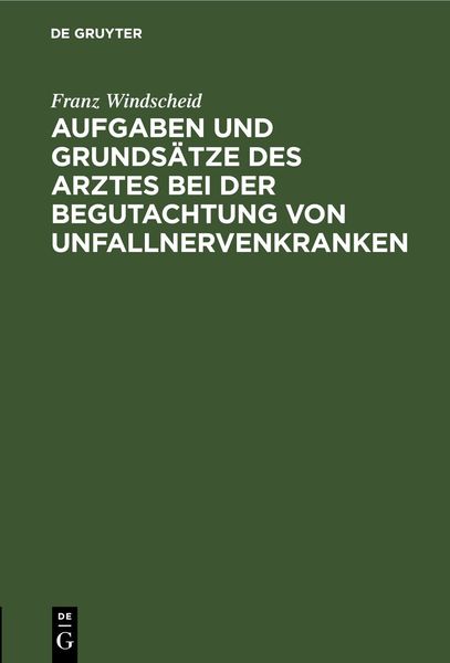 Produktbild: Aufgaben und Grunds&auml;tze des Arztes bei der Begutachtung von Unfallnervenkranken
