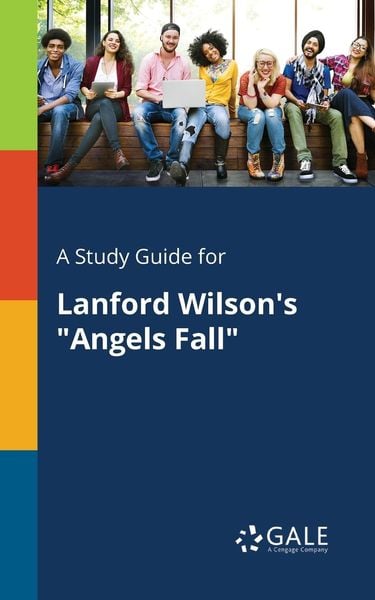 A Study Guide for Lanford Wilson's 'Angels Fall'