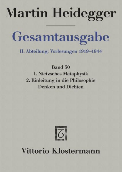 Produktbild: 1. Nietzsches Metaphysik (f&uuml;r Wintersemester 1941/42 angek&uuml;ndigt, aber nicht gehalten) 2. Einleitung in die Philosophie - Denken und Dichten (abgebrochene Vorlesung Wintersemester 1944/45)