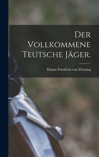 Produktbild: Der vollkommene teutsche J&auml;ger.
