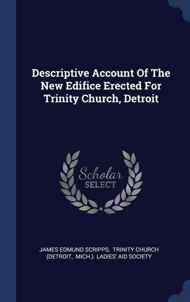 Produktbild: Descriptive Account Of The New Edifice Erected For Trinity Church, Detroit